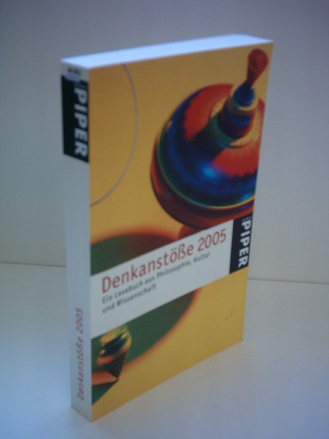 Denkanstöße 2005: Ein Lesebuch aus Philosophie, Kultur und Wissenschaft (Piper Taschenbuch, Band 4181) Reference Books