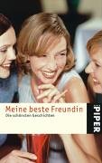 Meine beste Freundin: Die schönsten Geschichten (Piper Taschenbuch, Band 4183) Contemporary literature
