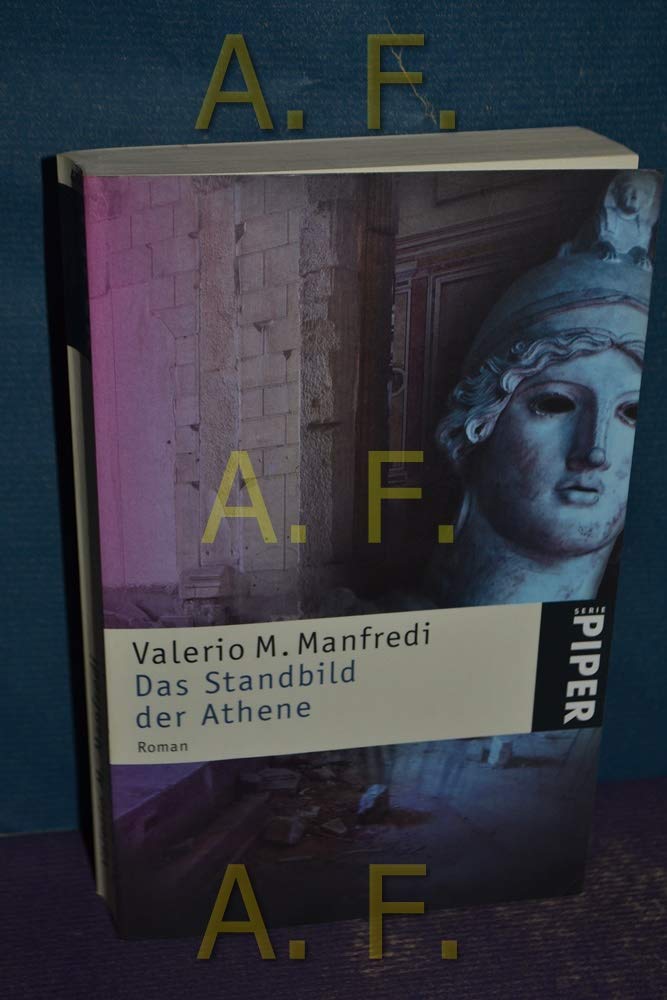 Das Standbild der Athene: Roman (Piper Taschenbuch, Band 4198) Historical Fiction