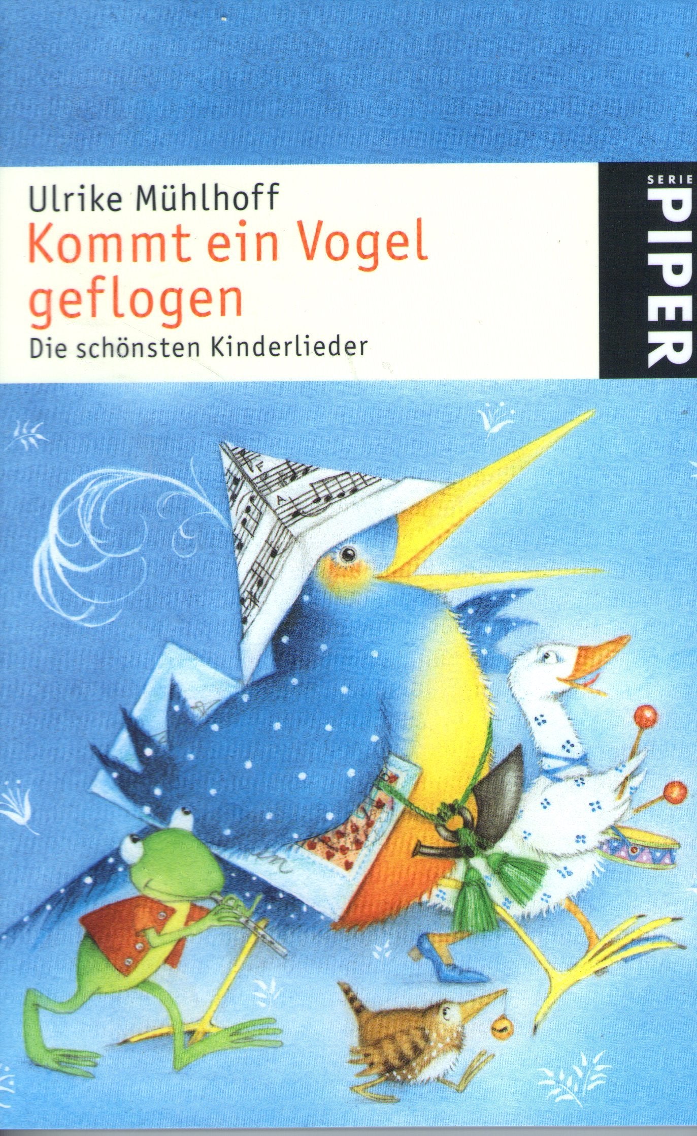 Kommt ein Vogel geflogen: Die schönsten Kinderlieder (Piper Taschenbuch, Band 24234) Fiction