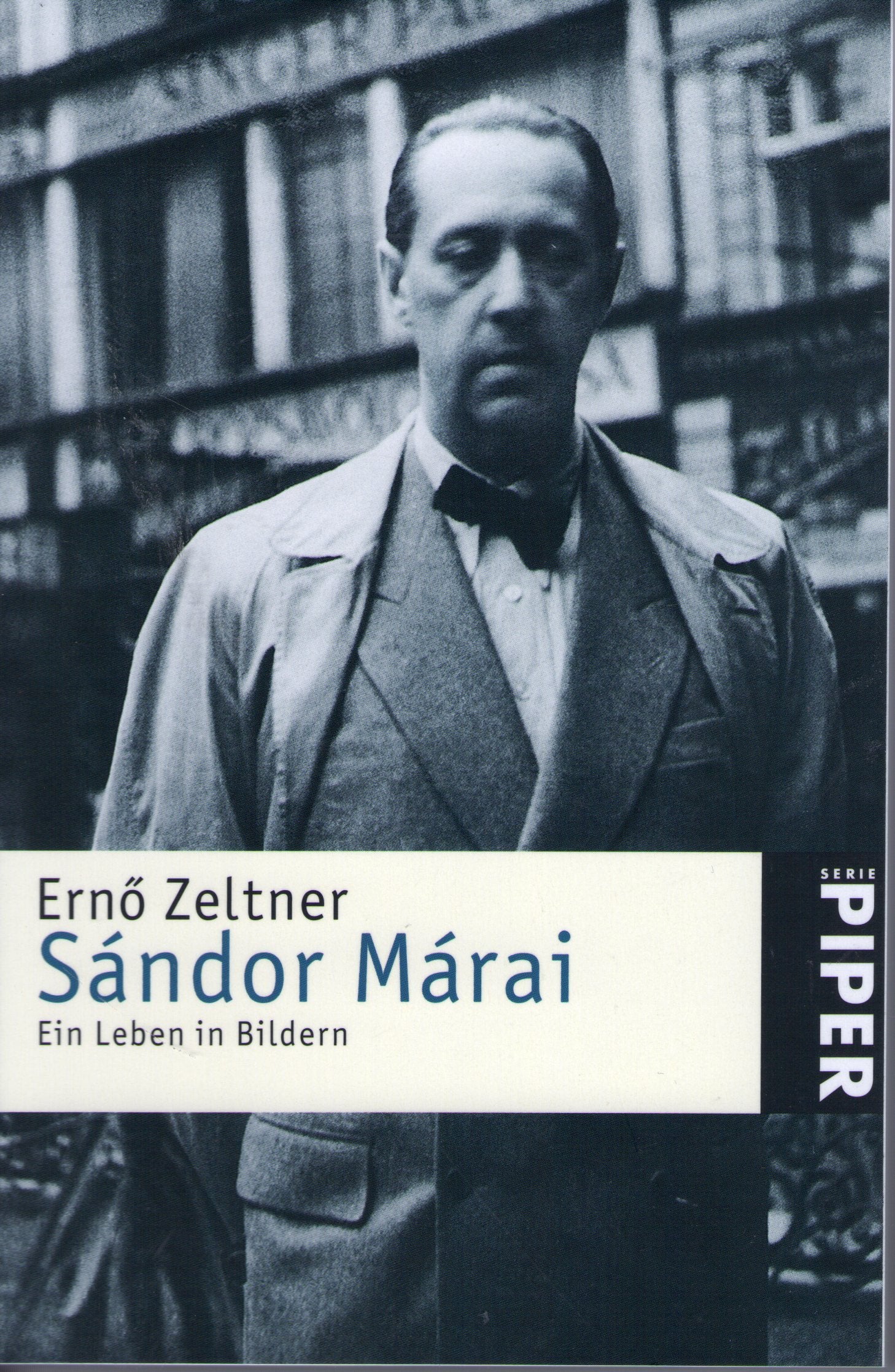 Sándor Márai: Ein Leben in Bildern (Piper Taschenbuch, Band 24238) Art & Literature
