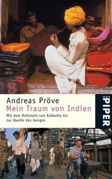 Mein Traum von Indien: Mit dem Rollstuhl von Kalkutta bis zur Quelle des Ganges (Piper Taschenbuch, Band 4240) Leisure, Home & Garden