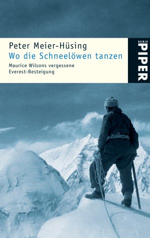 Wo die Schneelöwen tanzen: Maurice Wilsons vergessene Everest-Besteigung (Piper Taschenbuch, Band 4290) Leisure, Home & Garden