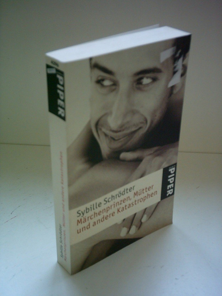 Märchenprinzen, Mütter und andere Katastrophen: 2 x 13 gemeine Geschichten (Piper Taschenbuch, Band 4296) Contemporary literature