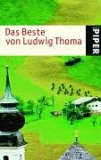 Das Beste von Ludwig Thoma (Piper Taschenbuch, Band 4310) Classics