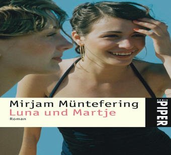 Luna und Martje: Roman (Piper Taschenbuch, Band 4342) Contemporary literature