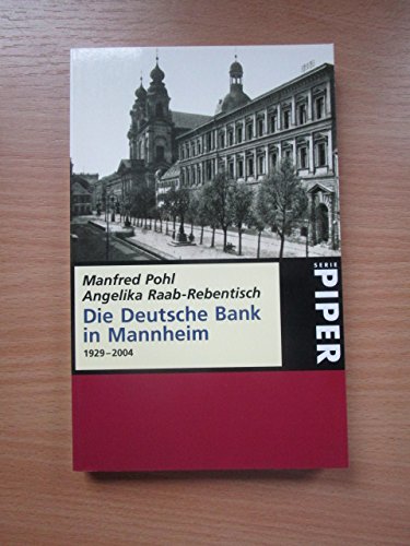 Die Deutsche Bank in Mannheim: 1929?2004 (Piper Taschenbuch, Band 24352) Business, Finance & Career