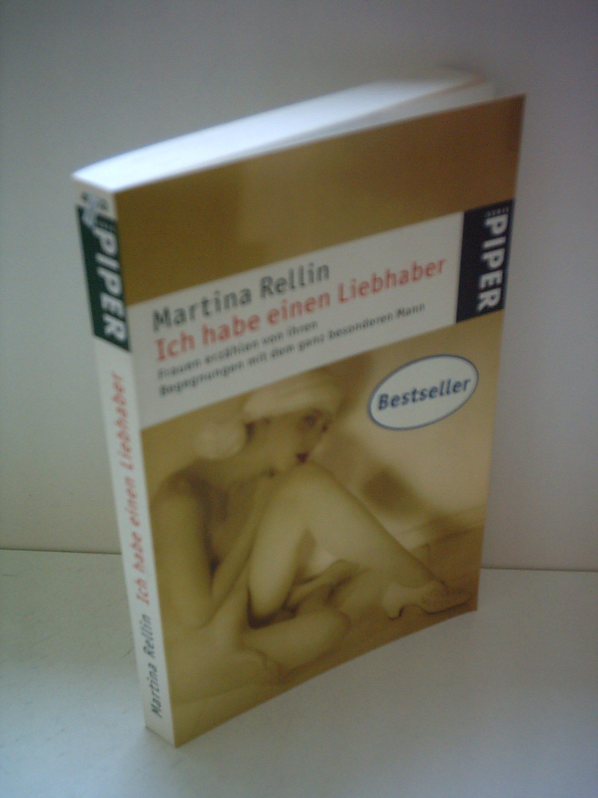 Ich habe einen Liebhaber: Frauen erzählen von ihren Begegnungen mit dem ganz besonderen Mann (Piper Taschenbuch, Band 4363) Partnership & Love