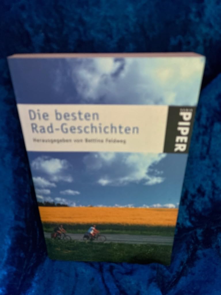 Die besten Rad-Geschichten (Piper Taschenbuch, Band 4377) Contemporary literature