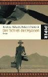 Der Schrei der Hyänen: Roman (Piper Taschenbuch, Band 4381) Contemporary literature