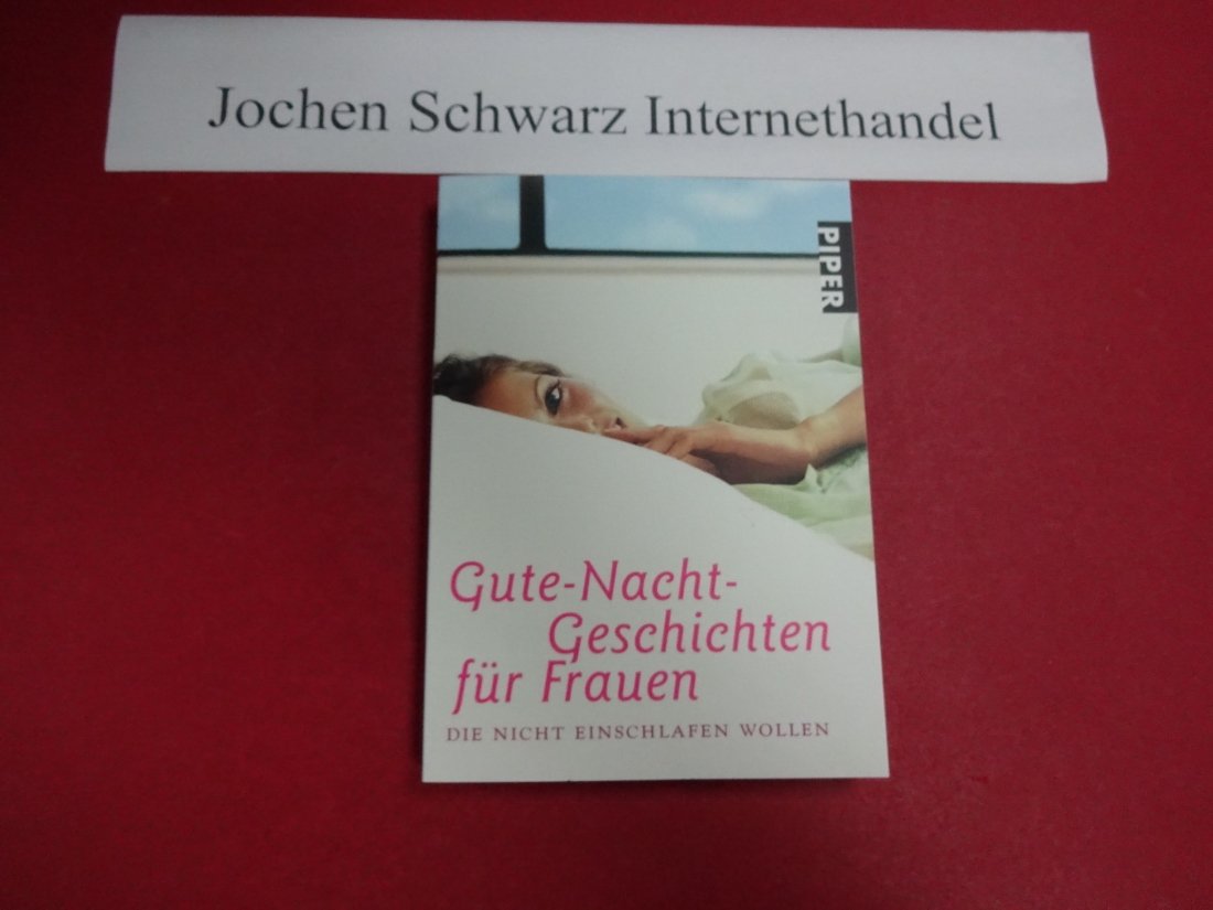 Gute-Nacht-Geschichten für Frauen, die nicht einschlafen wollen (Piper Taschenbuch, Band 24384) Contemporary literature Books