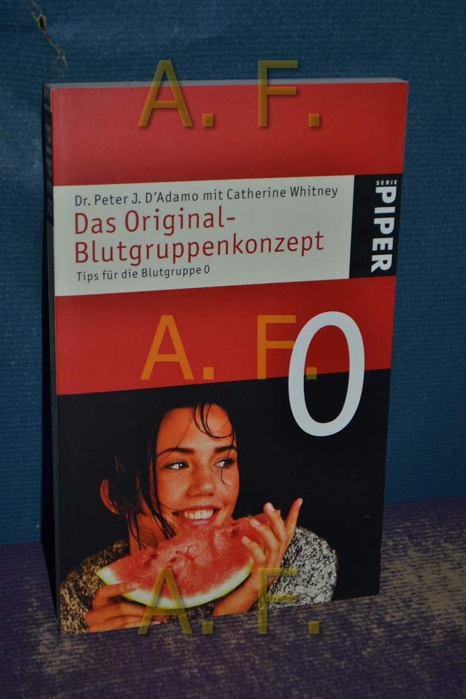 Das Original-Blutgruppenkonzept: Tips für die Blutgruppe 0 (Piper Taschenbuch, Band 24404) Medicine
