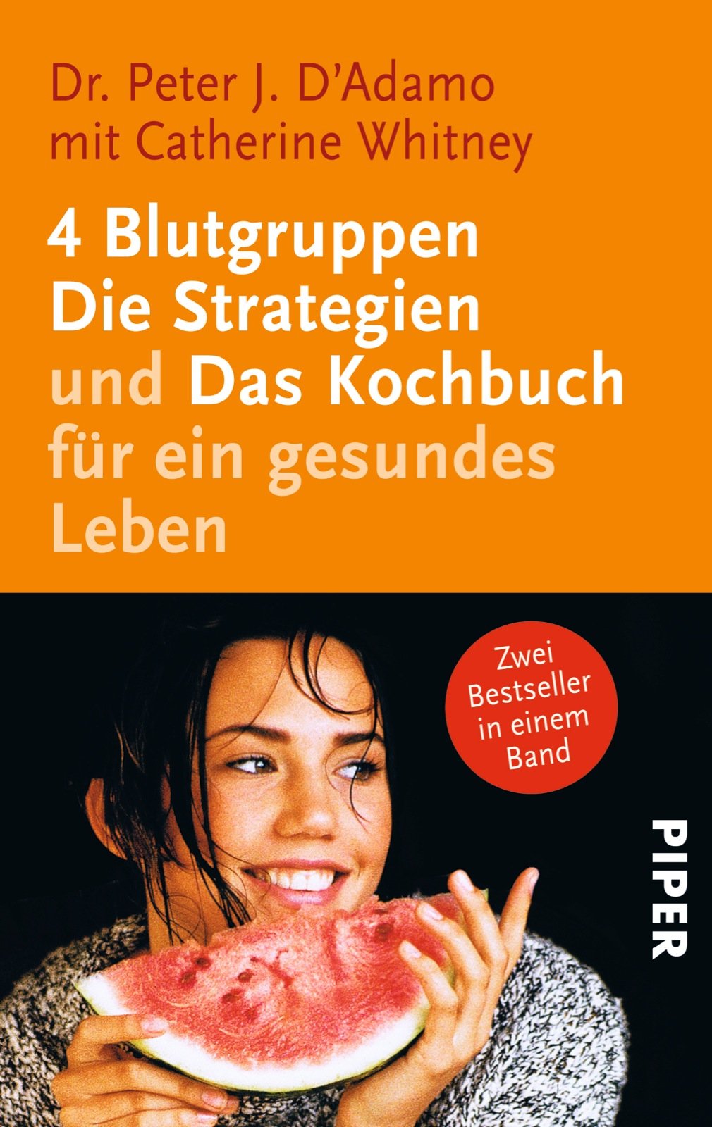 4 Blutgruppen - Die Strategien und das Kochbuch für ein gesundes Leben (Piper Taschenbuch, Band 24406) Health, Nutrition & Fitness