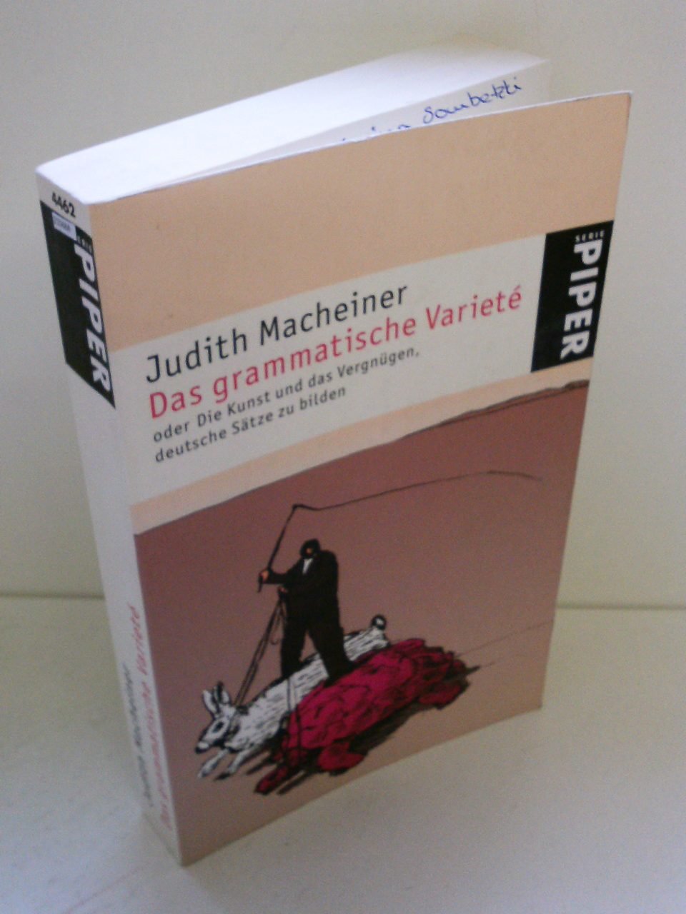 Das grammatische Varieté: oder die Kunst und das Vergnügen, deutsche Sätze zu bilden (Piper Taschenbuch, Band 4462) Social Sciences