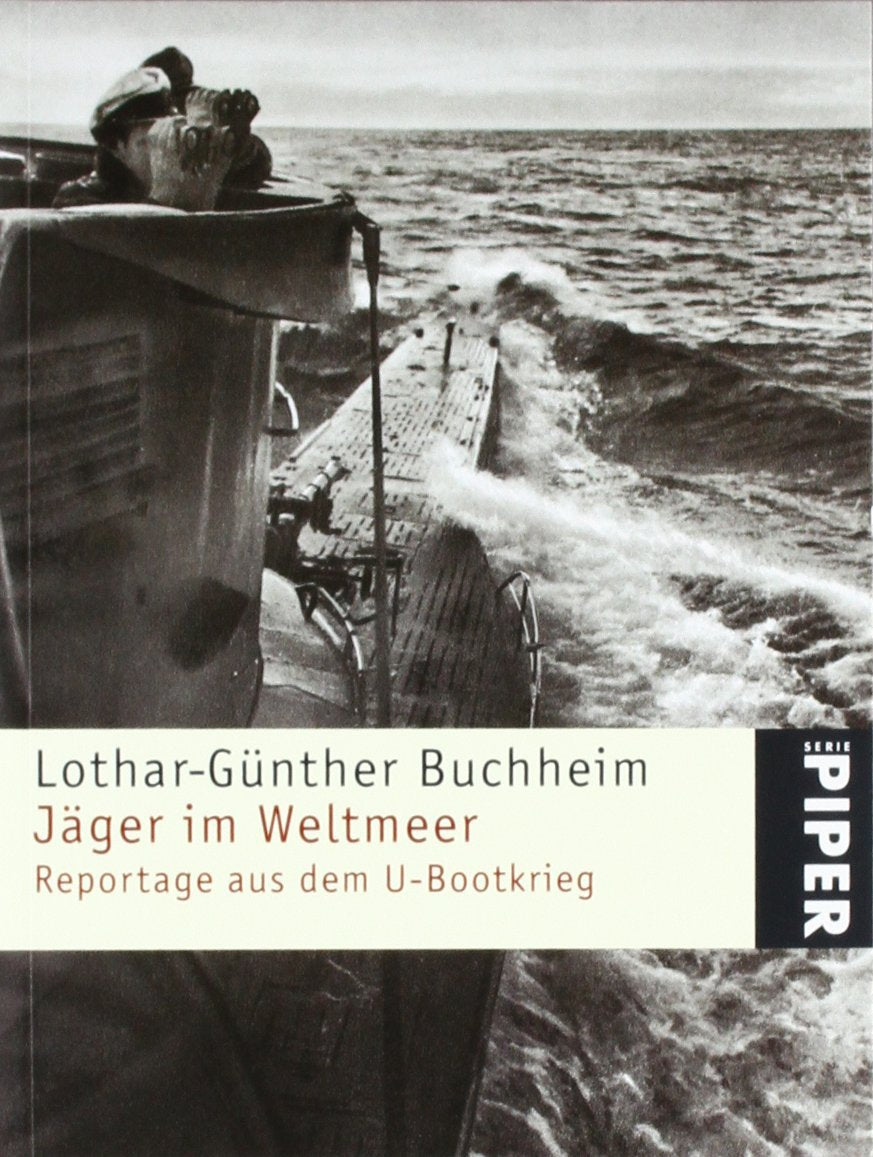 Jäger im Weltmeer: Reportage aus dem U-Bootkrieg (Piper Taschenbuch, Band 24470) Politics & History
