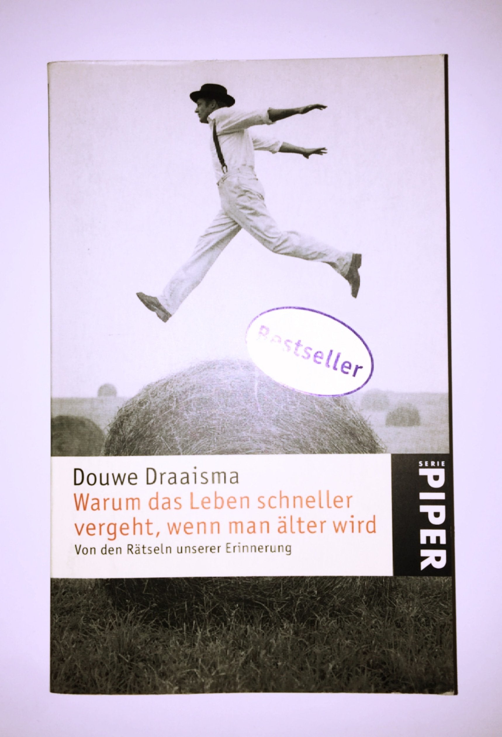 Warum das Leben schneller vergeht, wenn man älter wird: Von den Rätseln unserer Erinnerung (Piper Taschenbuch, Band 4492) Memories