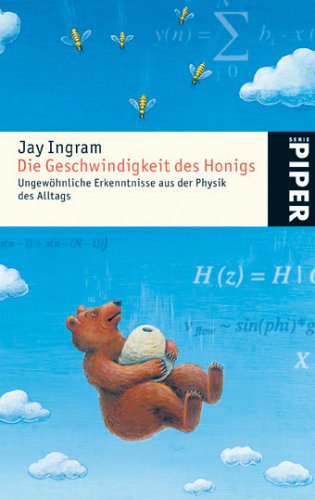 Die Geschwindigkeit des Honigs: Ungewöhnliche Erkenntnisse aus der Physik des Alltags (Piper Taschenbuch, Band 4517) Leisure, Home & Garden