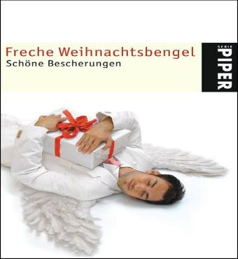 Freche Weihnachtsbengel: Schöne Bescherungen (Piper Taschenbuch, Band 4549) Contemporary literature