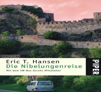 Die Nibelungenreise: Mit dem VW-Bus durchs Mittelalter (Piper Taschenbuch, Band 4556) Leisure, Home & Garden