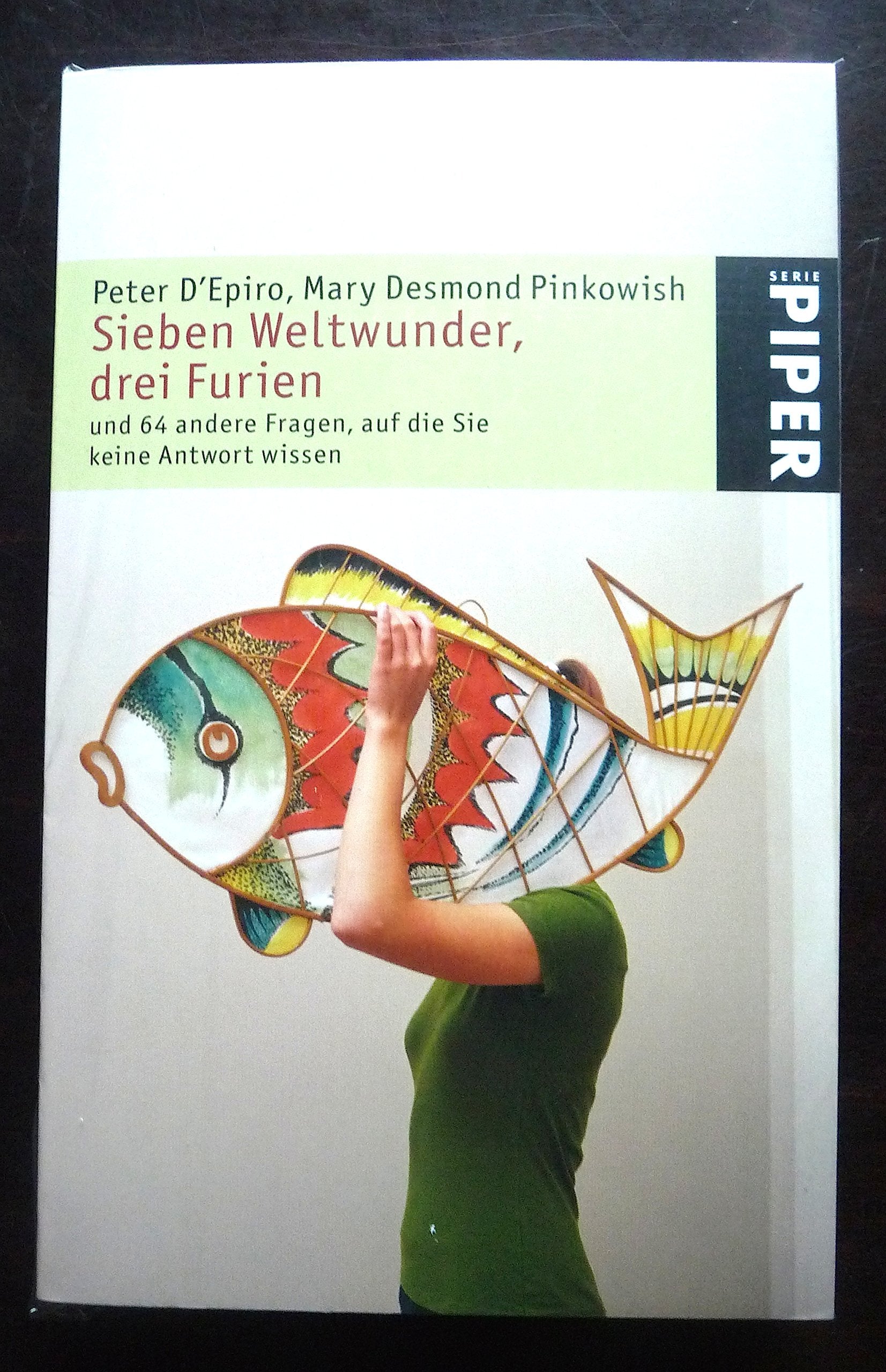 Sieben Weltwunder, drei Furien: und 64 andere Fragen, auf die Sie keine Antwort wissen (Piper Taschenbuch, Band 4610) General education