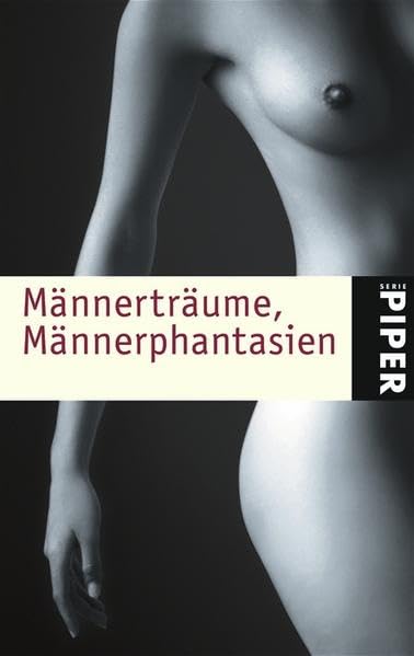 Männerträume, Männerphantasien (Piper Taschenbuch, Band 4615) Contemporary literature