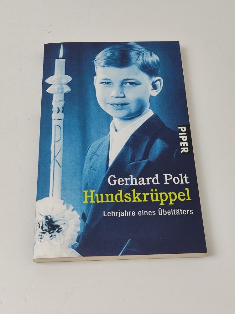 Hundskrüppel: Lehrjahre eines Übeltäters (Piper Taschenbuch, Band 24634) Memories