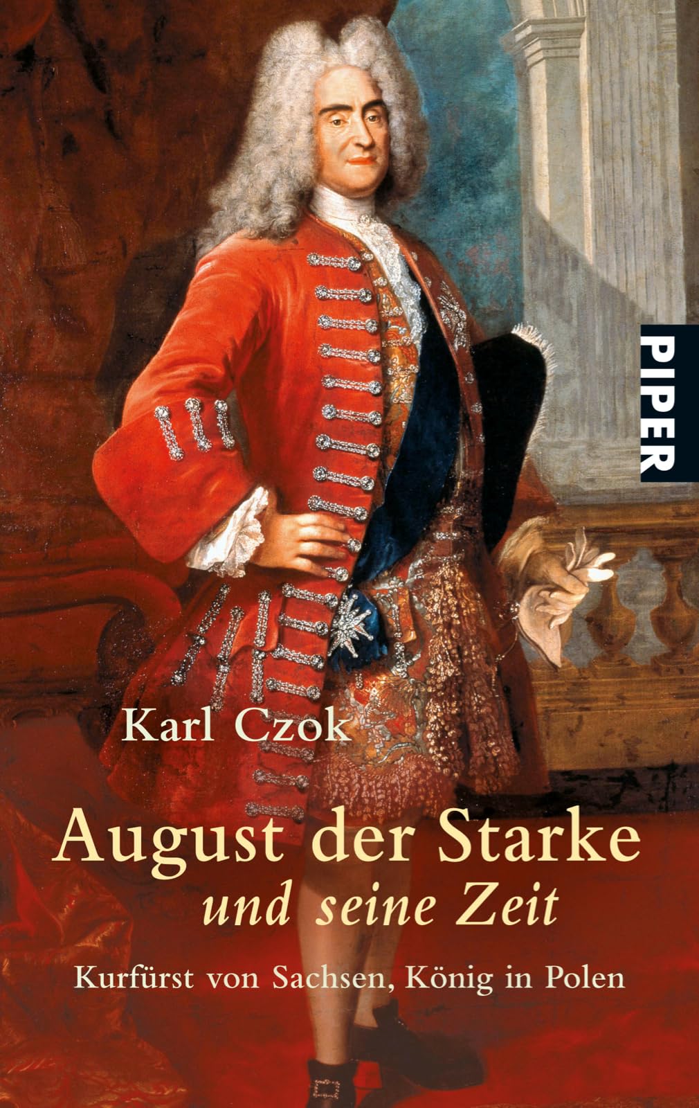 August der Starke und seine Zeit Politics & Society
