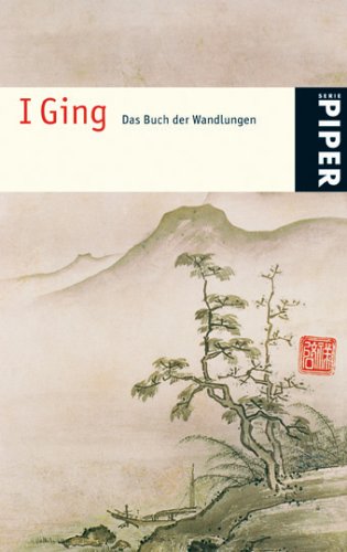I Ging: Das Buch der Wandlungen (Piper Taschenbuch, Band 4666) Religion & Esotericism