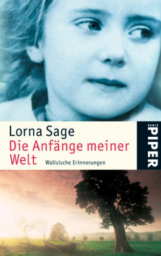 Die Anfänge meiner Welt: Walisische Erinnerungen (Piper Taschenbuch, Band 4689) Fiction
