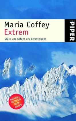 Extrem: Glück und Gefahr des Bergsteigens (Piper Taschenbuch, Band 4694) Politics & Society