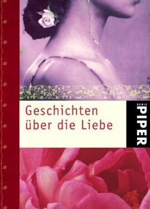 Geschichten über die Liebe (Piper Taschenbuch, Band 4704) Contemporary literature
