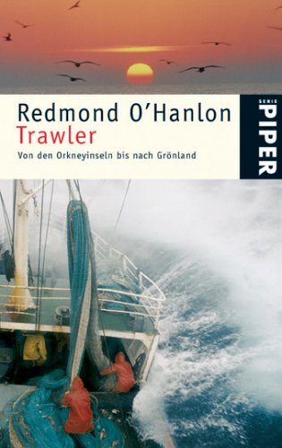 Trawler: Von den Orkneyinseln bis nach Grönland (Piper Taschenbuch, Band 4752) Politics & Society