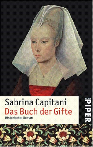 Das Buch der Gifte: Historischer Roman (Piper Taschenbuch, Band 4781) Historical Fiction