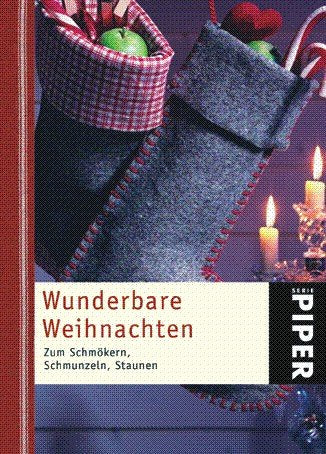 Wunderbare Weihnachten: Zum Schmökern, Schmunzeln, Staunen (Piper Taschenbuch, Band 4817) Poetry
