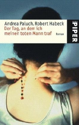Der Tag, an dem ich meinen toten Mann traf: Roman (Piper Taschenbuch, Band 4870) Contemporary literature