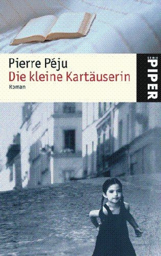 Die kleine Kartäuserin: Roman (Piper Taschenbuch, Band 24871) Classics
