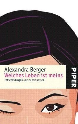 Welches Leben ist meins: Entscheidungen, die zu mir passen (Piper Taschenbuch, Band 4877) Lifestyle