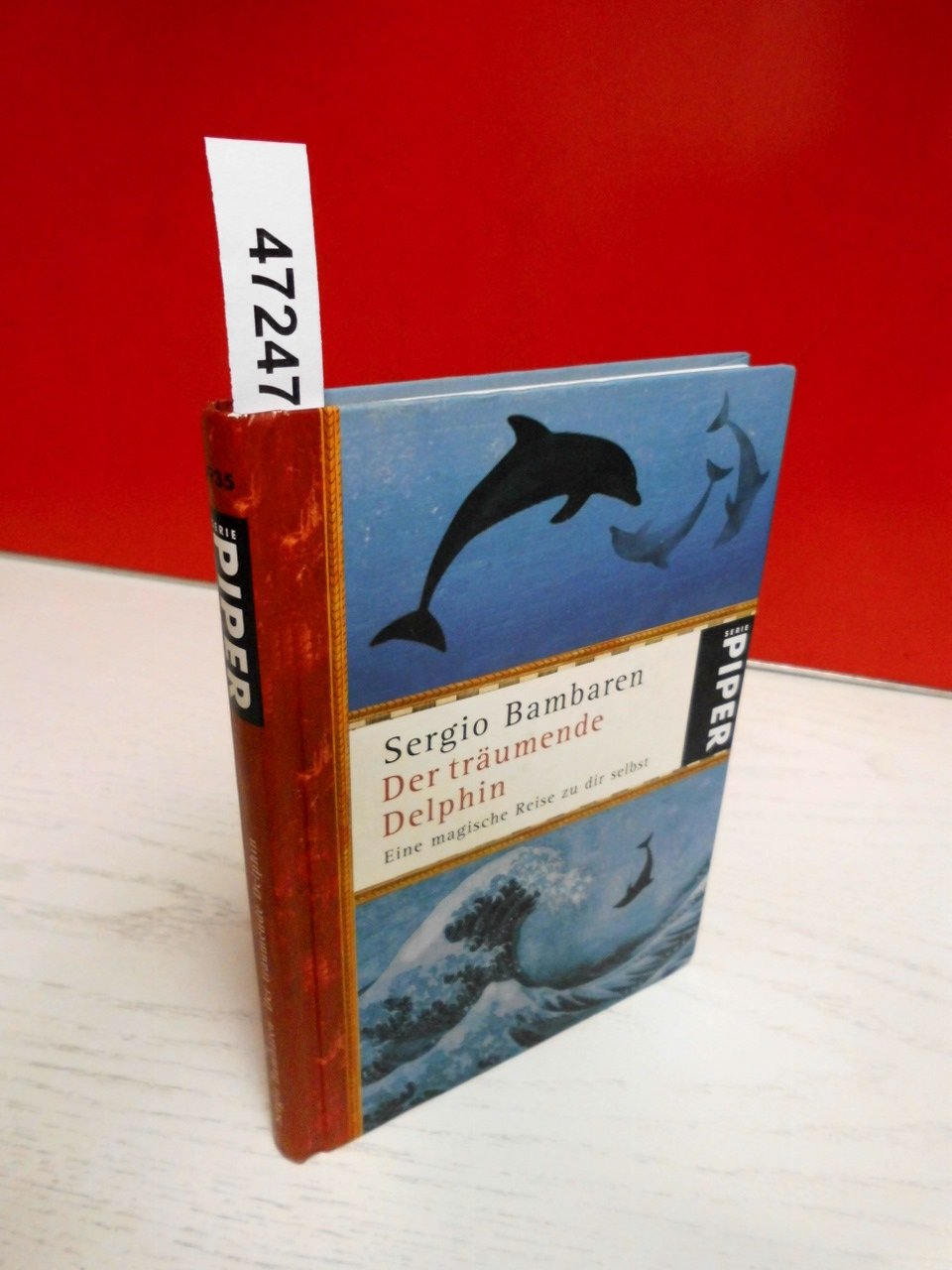 Der träumende Delphin: Eine magische Reise zu dir selbst (Piper Taschenbuch, Band 4935) Contemporary literature