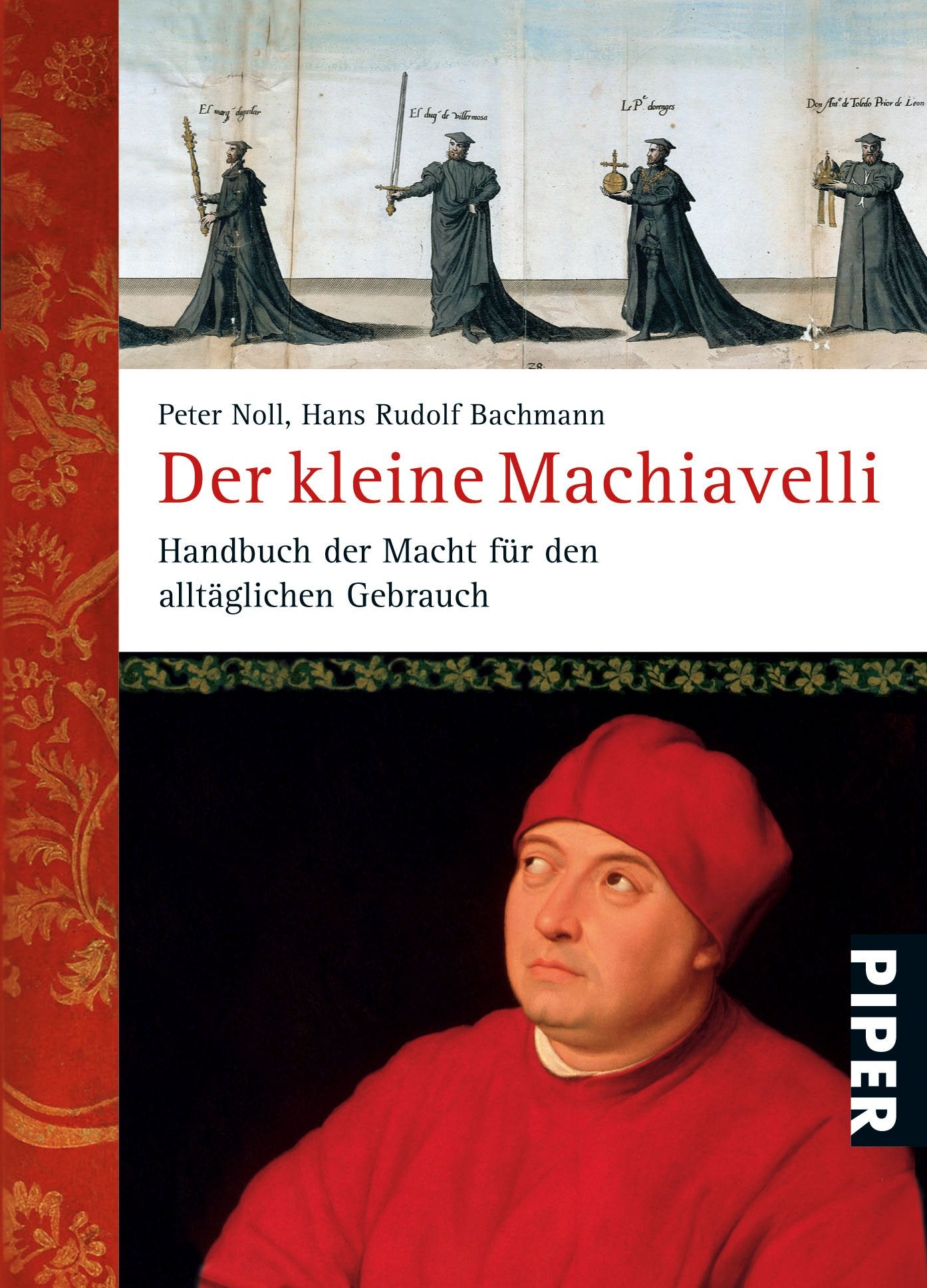 Der kleine Machiavelli: Handbuch der Macht für den alltäglichen Gebrauch (Piper Taschenbuch, Band 24937) Humour & Satire