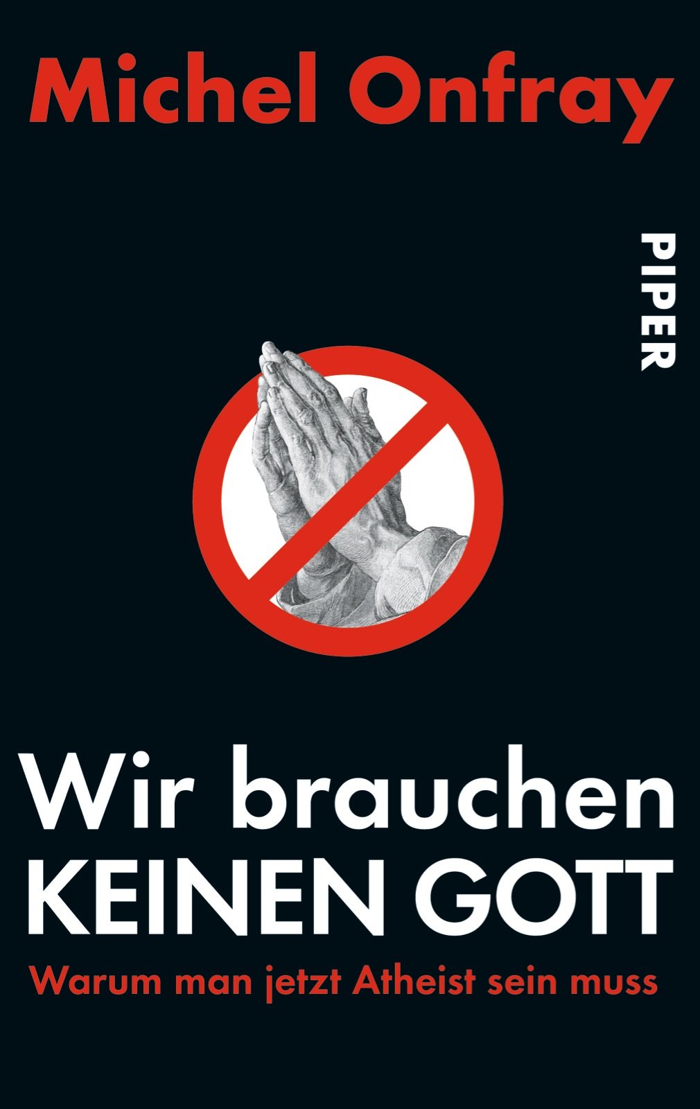 Wir brauchen keinen Gott: Warum man jetzt Atheist sein muß Philosophy