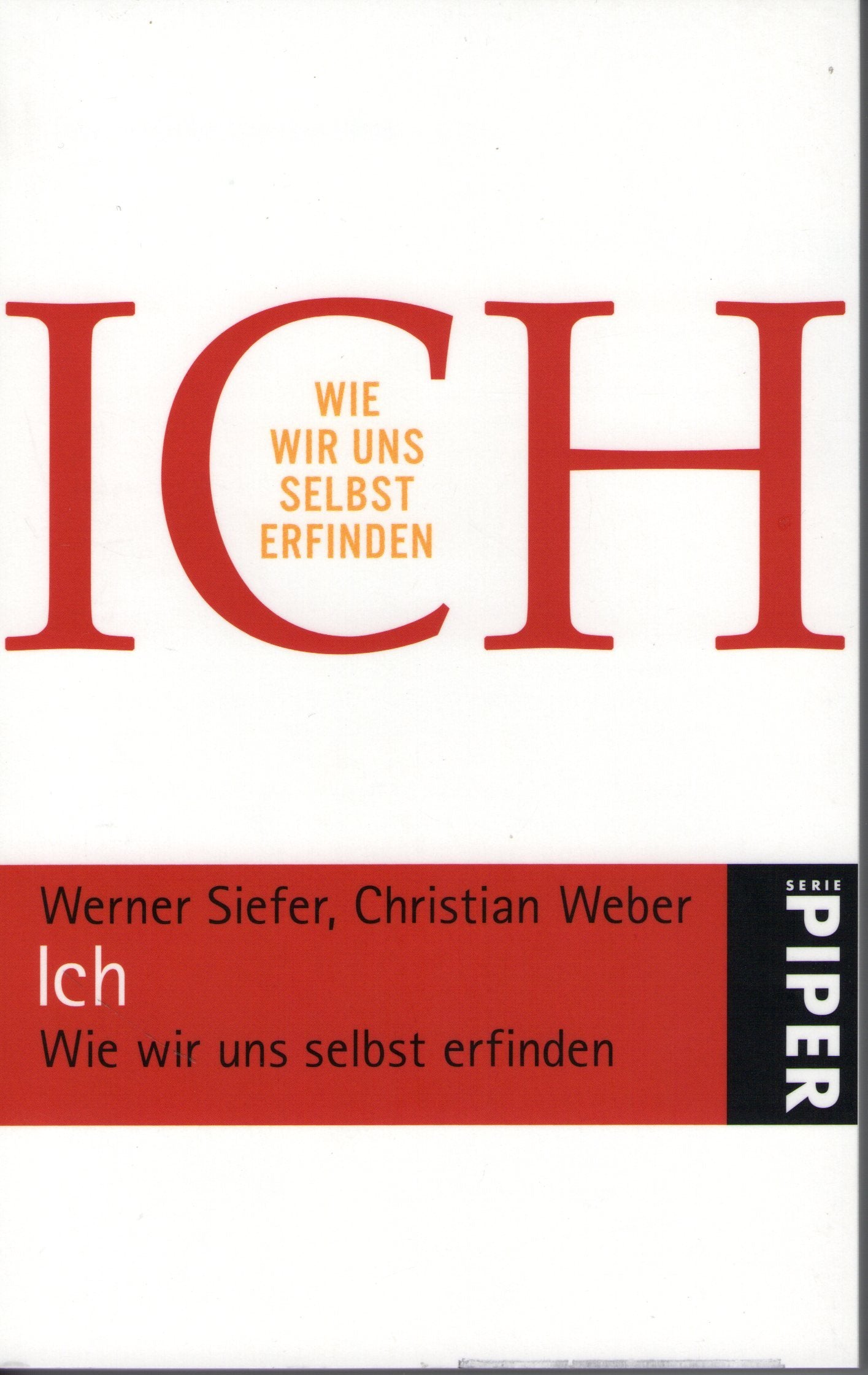 Ich: Wie wir uns selbst erfinden (Piper Taschenbuch, Band 25039) Lifestyle