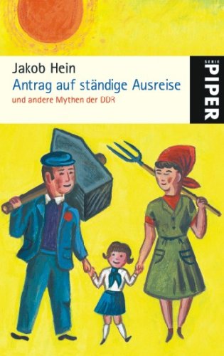 Antrag auf ständige Ausreise: und andere Mythen der DDR (Piper Taschenbuch, Band 25046) Contemporary literature