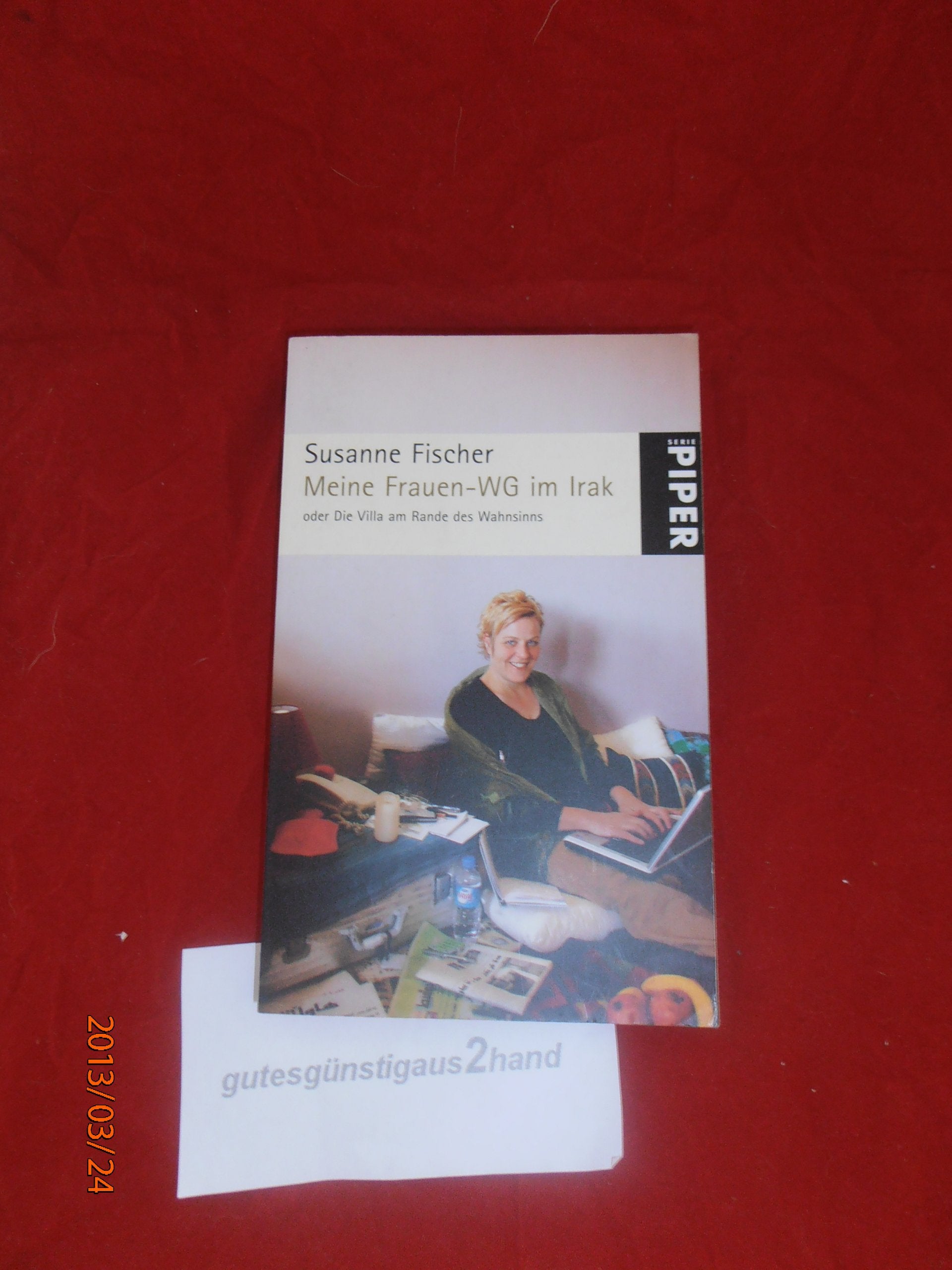 Meine Frauen-WG im Irak: oder Die Villa am Rande des Wahnsinns (Piper Taschenbuch, Band 25066) Memories