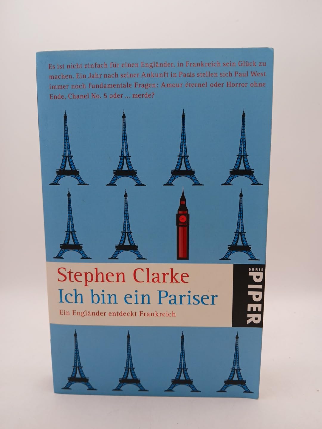 Ich bin ein Pariser: Ein Engländer entdeckt Frankreich (Piper Taschenbuch, Band 25092) Contemporary literature