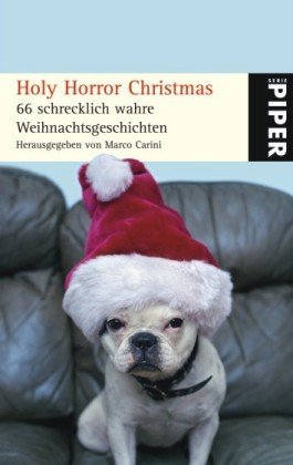 Holy Horror Christmas: 66 schrecklich wahre Weihnachtsgeschichten (Piper Taschenbuch, Band 5132) Contemporary literature