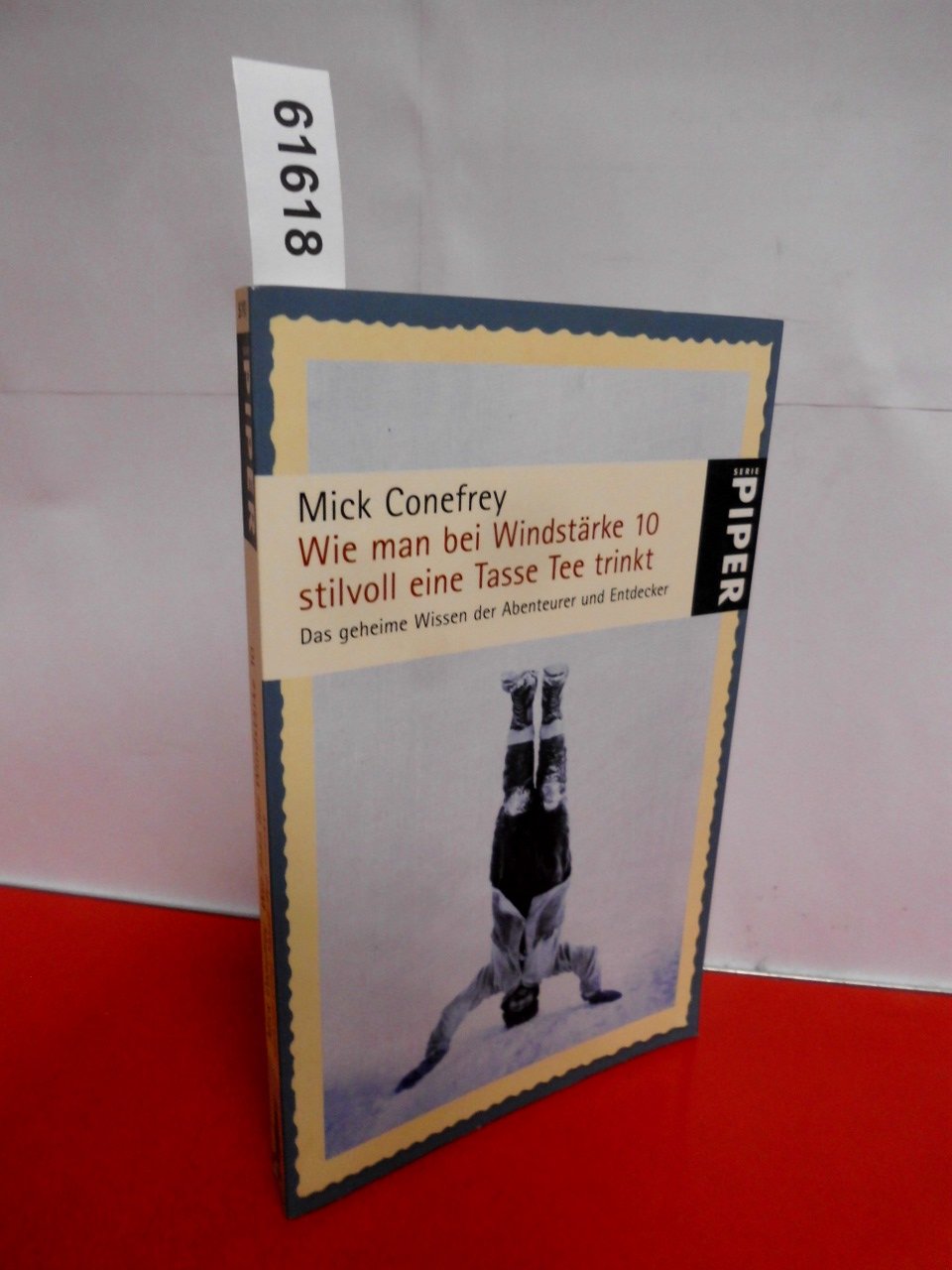Wie man bei Windstärke 10 stilvoll eine Tasse Tee trinkt: Das geheime Wissen der Abenteurer und Entdecker (Piper Taschenbuch, Band 25193) Leisure, Home & Garden
