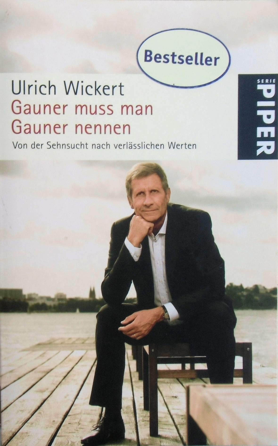 Gauner muss man Gauner nennen: Von der Sehnsucht nach verlässlichen Werten (Piper Taschenbuch, Band 25208) Books