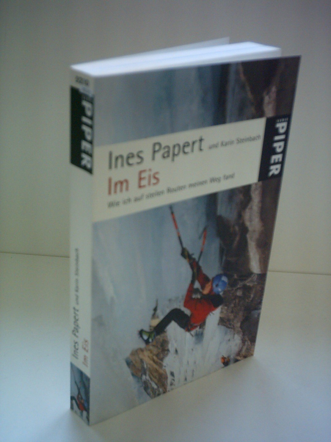 Im Eis: Wie ich auf steilen Routen meinen Weg fand (Piper Taschenbuch, Band 25210) Leisure, Home & Garden