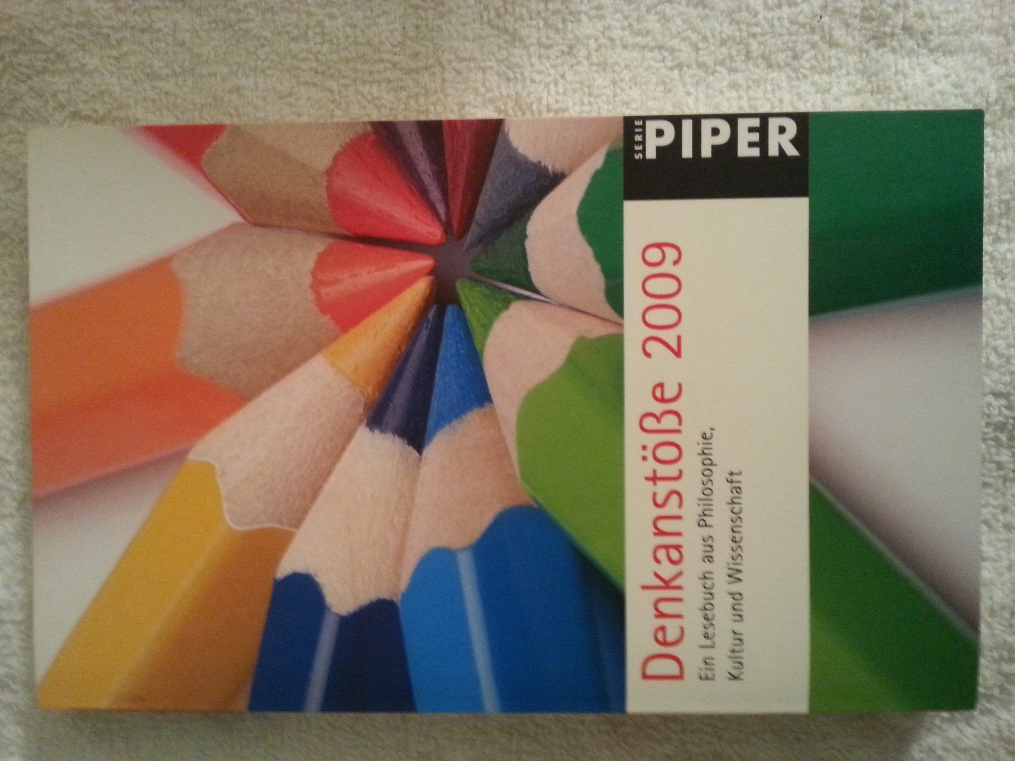 Denkanstöße 2009: Ein Lesebuch aus Philosophie, Kultur und Wissenschaft (Piper Taschenbuch, Band 5215) Reference Books