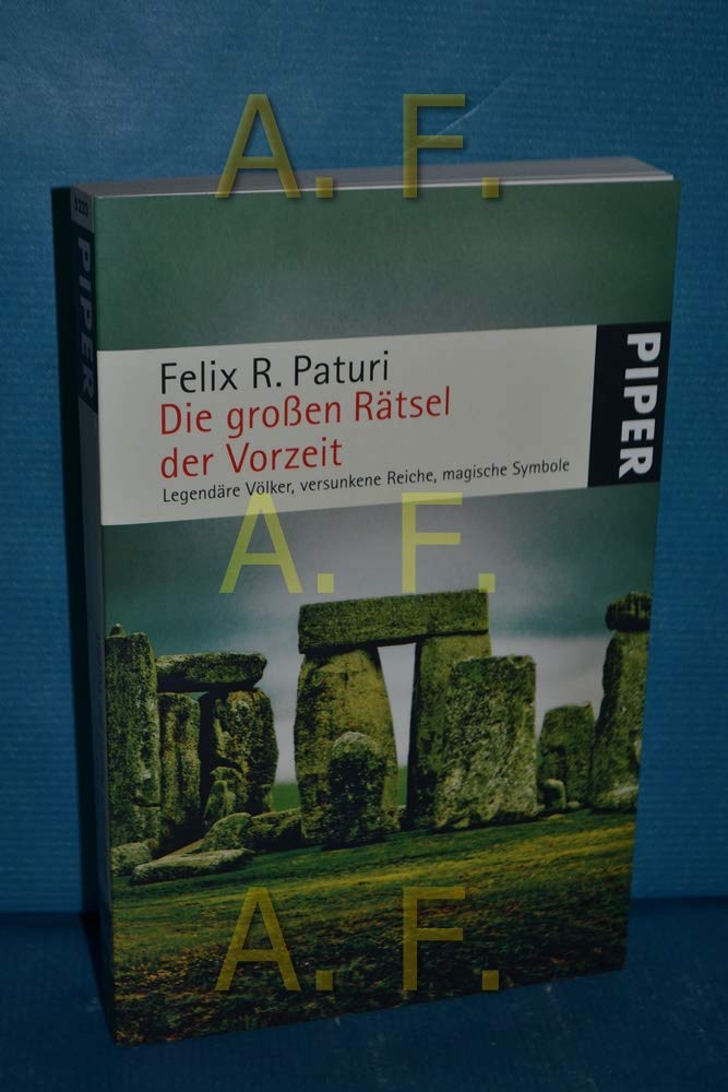 Die großen Rätsel der Vorzeit: Legendäre Völker, versunkene Reiche, magische Symbole (Piper Taschenbuch, Band 25223) Natural Sciences